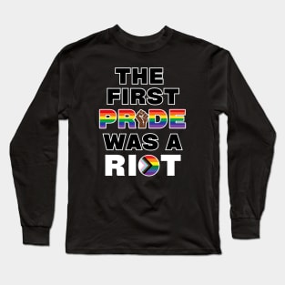 The first pride was a riot inclusive Long Sleeve T-Shirt